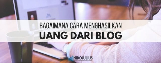 Cara menghasilkan uang dari blog