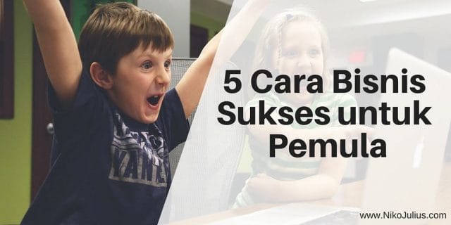 cara bisnis sukses