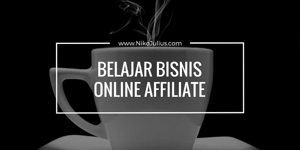 Yuk Belajar Bisnis Online Affiliasi!
