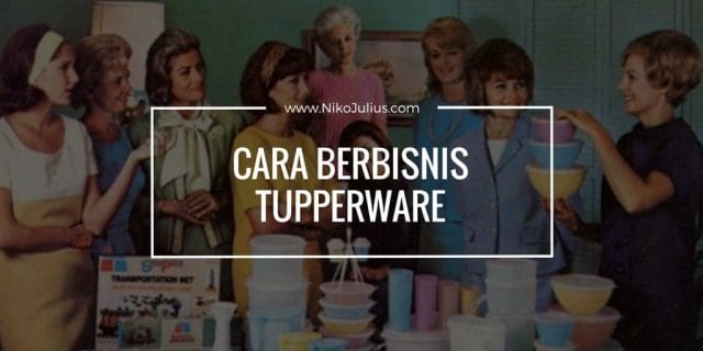 cara berbisnis tupperware